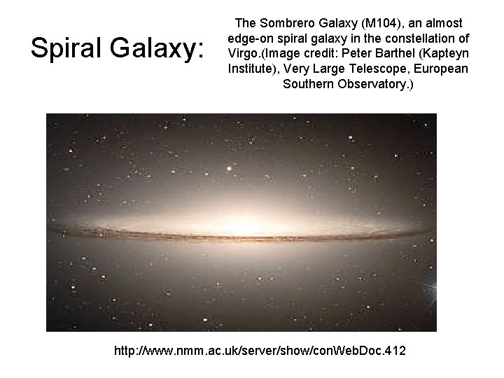 Spiral Galaxy: The Sombrero Galaxy (M 104), an almost edge-on spiral galaxy in the