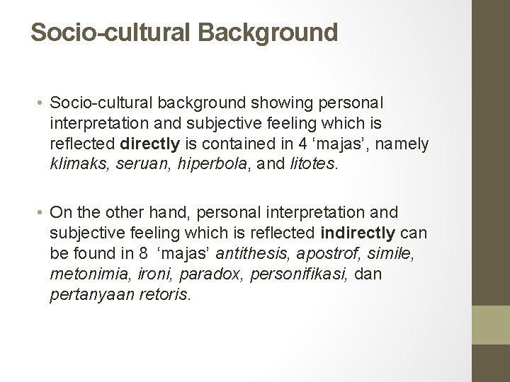 Socio-cultural Background • Socio-cultural background showing personal interpretation and subjective feeling which is reflected