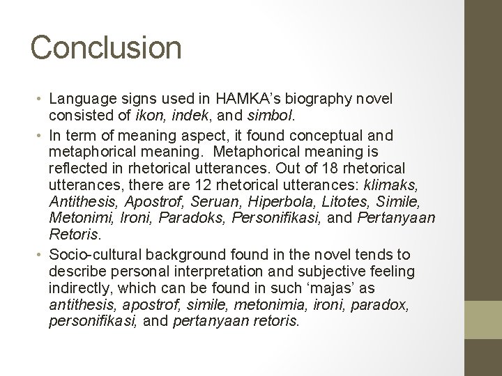 Conclusion • Language signs used in HAMKA’s biography novel consisted of ikon, indek, and