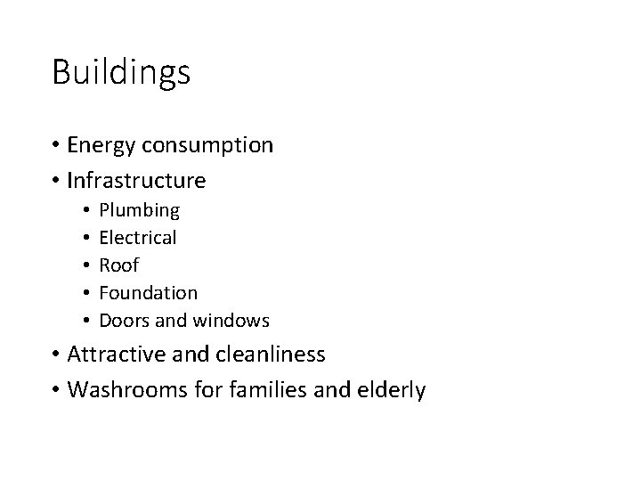 Buildings • Energy consumption • Infrastructure • • • Plumbing Electrical Roof Foundation Doors