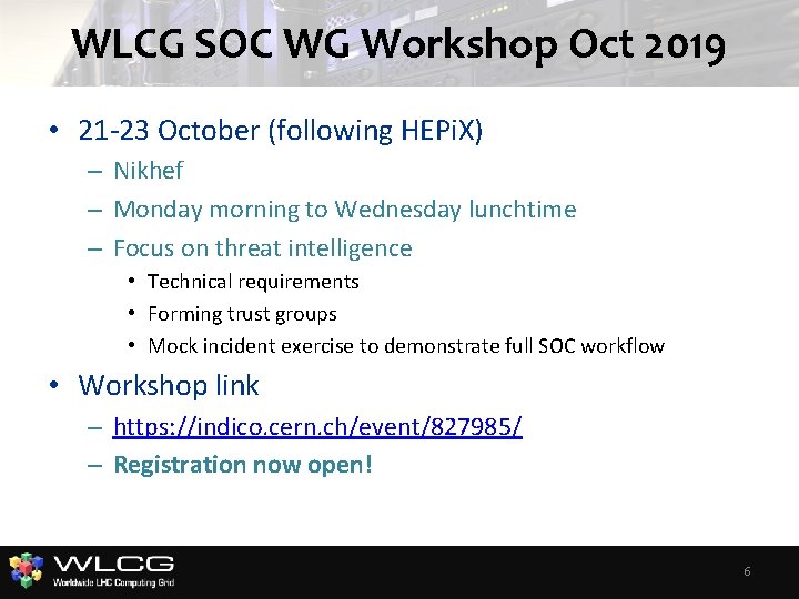 WLCG SOC WG Workshop Oct 2019 • 21 -23 October (following HEPi. X) –