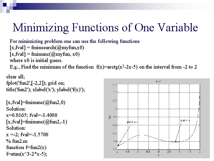 Minimizing Functions of One Variable For minimizing problem one can use the following functions