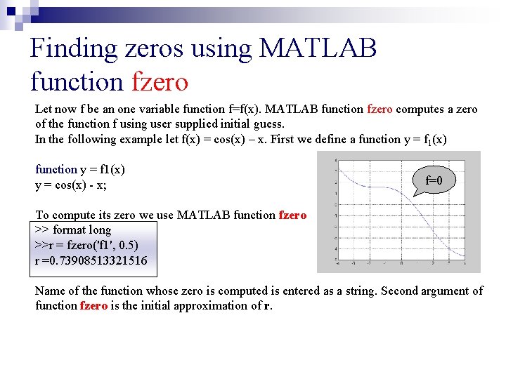 Finding zeros using MATLAB function fzero Let now f be an one variable function