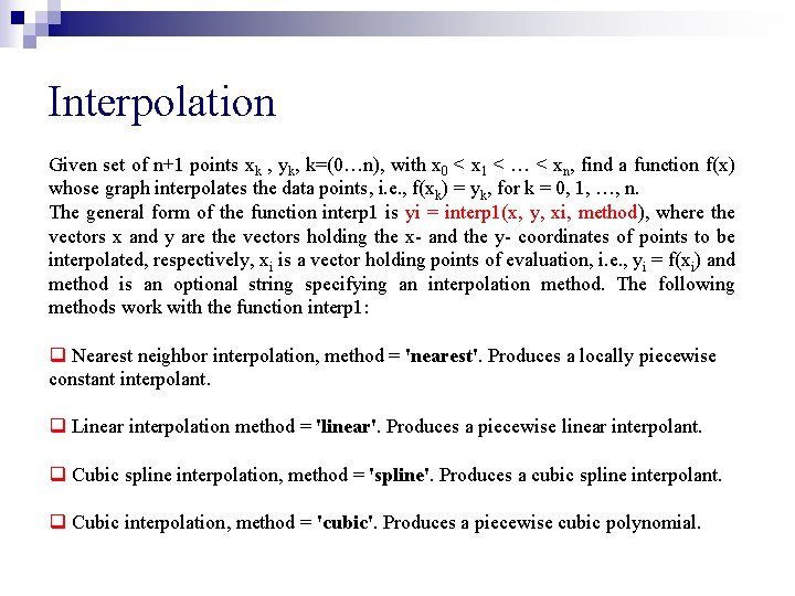 Interpolation Given set of n+1 points xk , yk, k=(0…n), with x 0 <