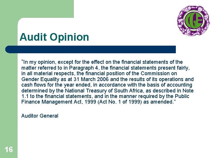 Audit Opinion “In my opinion, except for the effect on the financial statements of