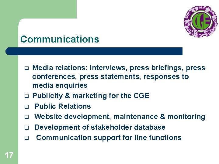 Communications q q q 17 Media relations: Interviews, press briefings, press conferences, press statements,