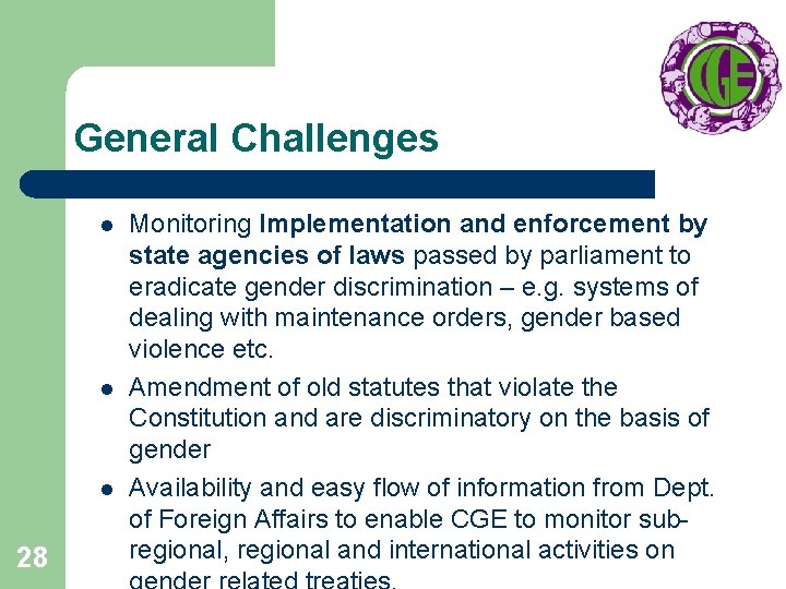 General Challenges l l l 28 Monitoring Implementation and enforcement by state agencies of