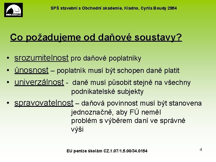 SPŠ stavební a Obchodní akademie, Kladno, Cyrila Boudy 2954 Co požadujeme od daňové soustavy?