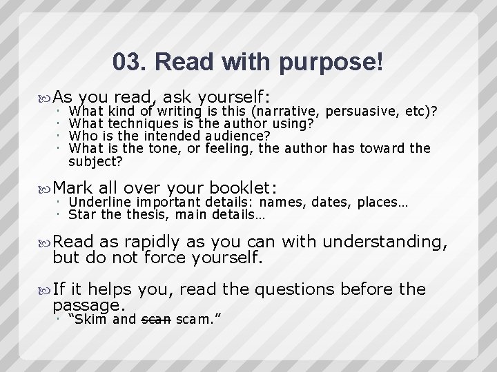 03. Read with purpose! As you read, ask yourself: What kind of writing is