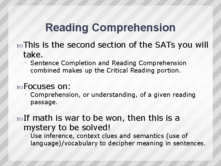 Reading Comprehension This is the second section of the SATs you will take. Sentence