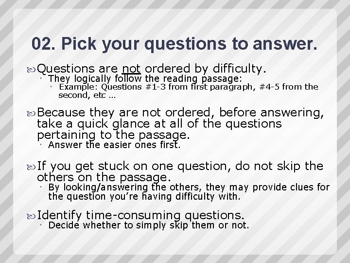 02. Pick your questions to answer. Questions are not ordered by difficulty. They logically