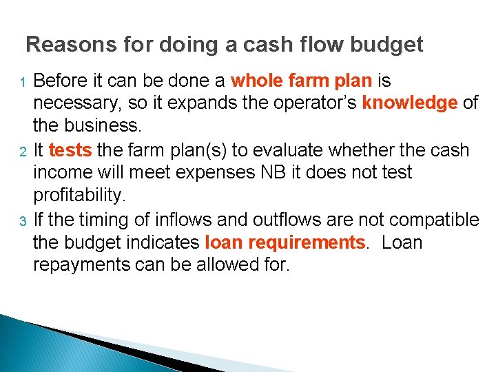 Reasons for doing a cash flow budget 1 2 3 Before it can be