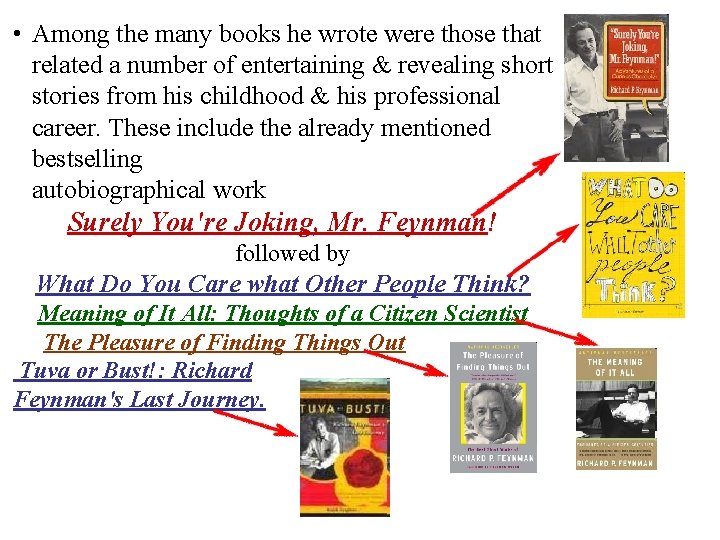  • Among the many books he wrote were those that related a number