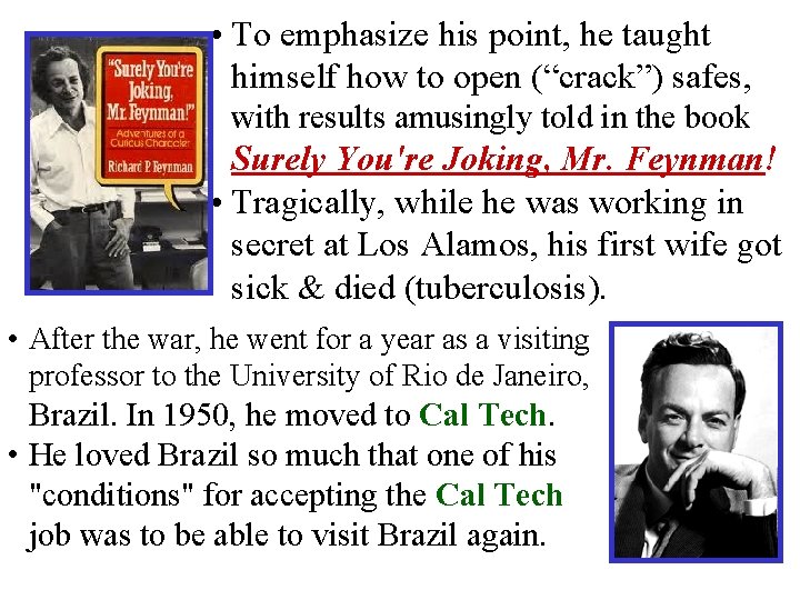 • To emphasize his point, he taught himself how to open (“crack”) safes,