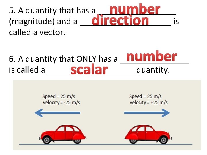 number direction 5. A quantity that has a _________ (magnitude) and a __________ is