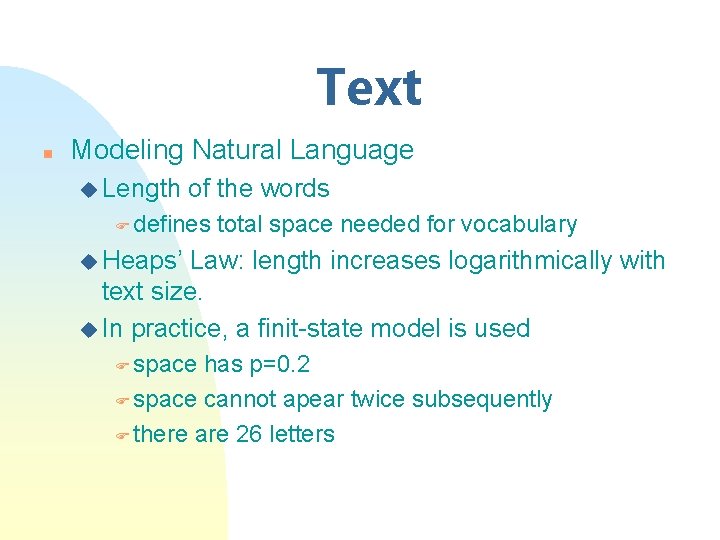 Text n Modeling Natural Language u Length of the words F defines total space