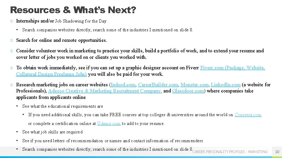 Resources & What’s Next? ○ Internships and/or Job Shadowing for the Day • Search