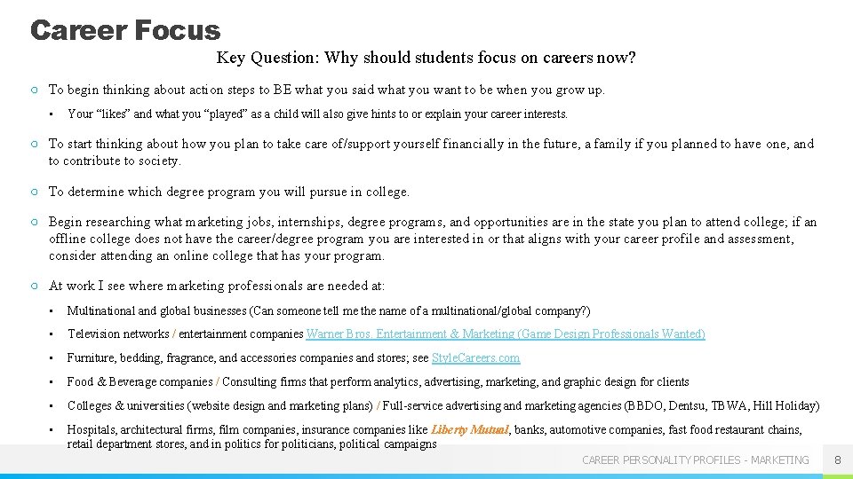 Career Focus Key Question: Why should students focus on careers now? ○ To begin