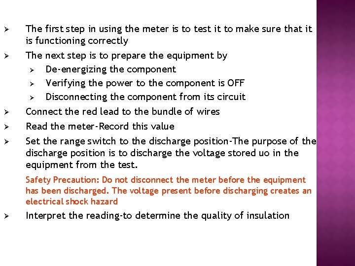 Ø The first step in using the meter is to test it to make