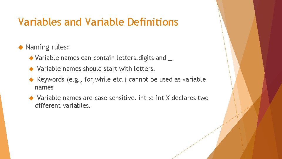 Variables and Variable Definitions Naming rules: Variable names can contain letters, digits and _