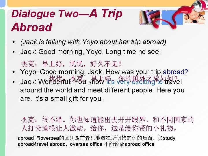 Dialogue Two—A Trip Abroad • (Jack is talking with Yoyo about her trip abroad)