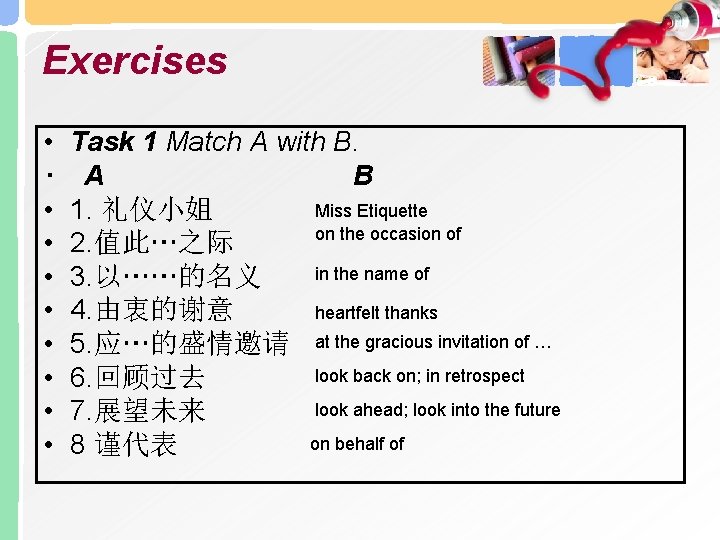 Exercises • • • Task 1 Match A with B. A B Miss Etiquette