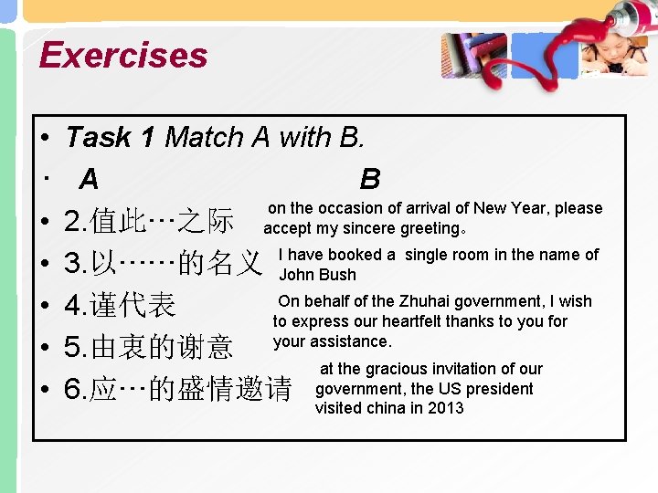 Exercises • • Task 1 Match A with B. A B on the occasion