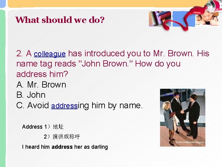 What should we do? 2. A colleague has introduced you to Mr. Brown. His