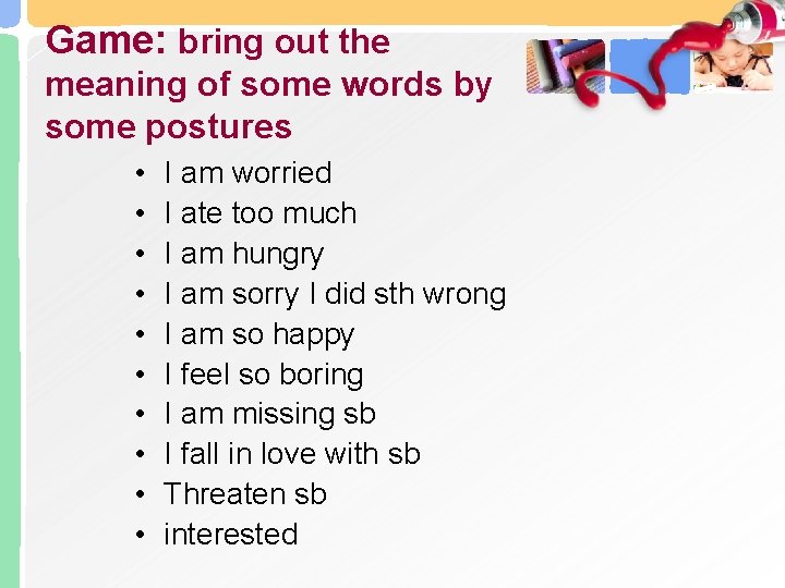 Game: bring out the meaning of some words by some postures • • •