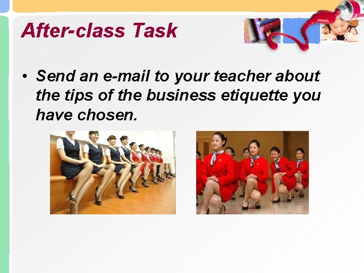 After-class Task • Send an e-mail to your teacher about the tips of the