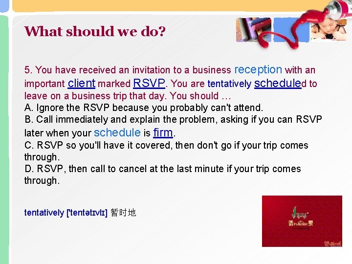 What should we do? 5. You have received an invitation to a business reception