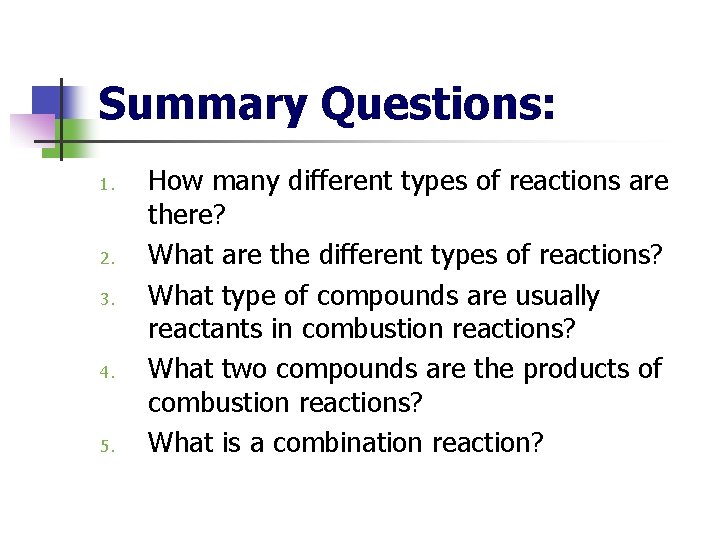 Summary Questions: 1. 2. 3. 4. 5. How many different types of reactions are