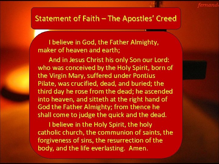 Statement of Faith – The Apostles’ Creed I believe in God, the Father Almighty,