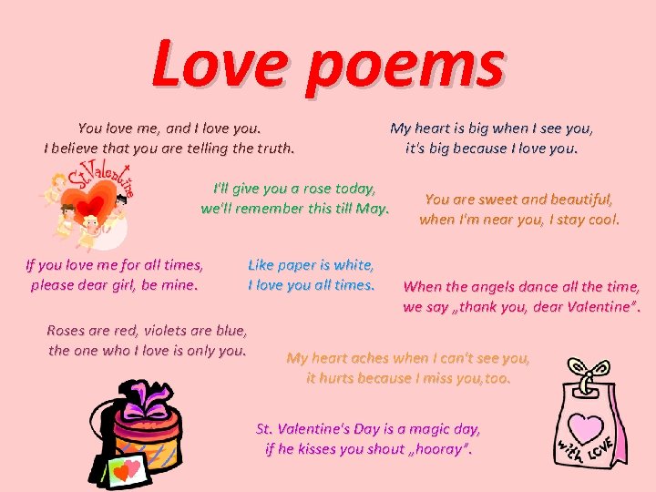 Love poems You love me, and I love you. I believe that you are