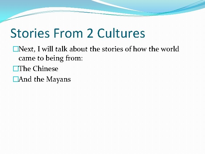 Stories From 2 Cultures �Next, I will talk about the stories of how the