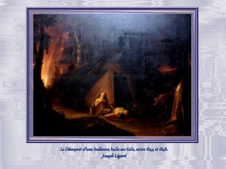 Le Désespoir d’une Indienne, huile sur toile, entre 1844 et 1848. Joseph Légaré 