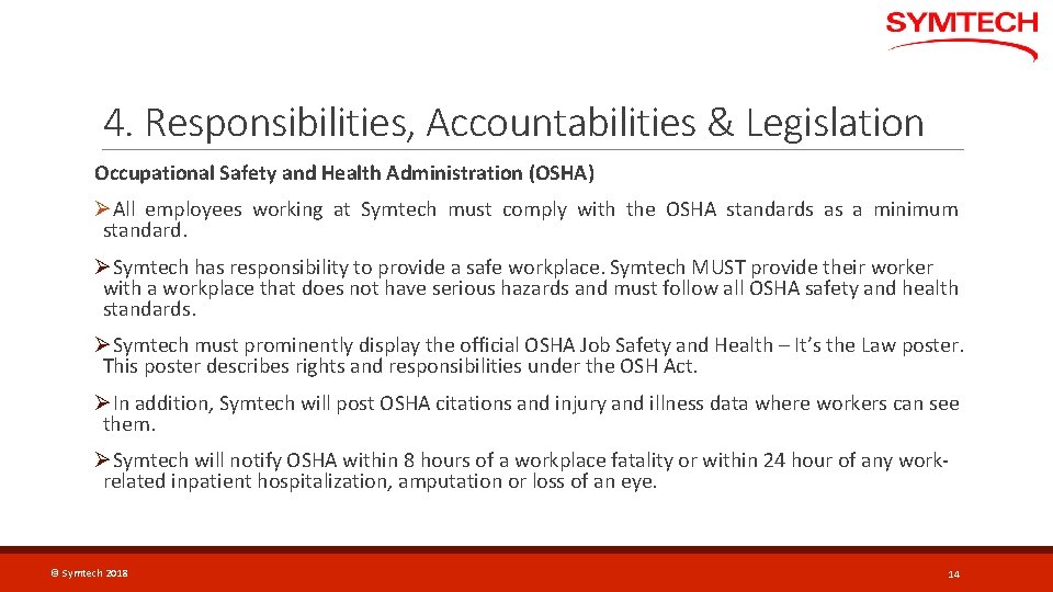 4. Responsibilities, Accountabilities & Legislation Occupational Safety and Health Administration (OSHA) ØAll employees working