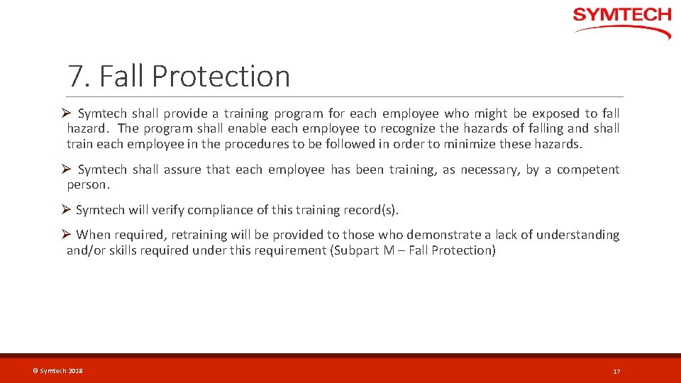 7. Fall Protection Ø Symtech shall provide a training program for each employee who