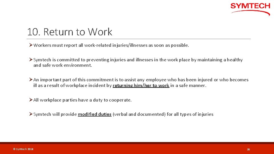10. Return to Work ØWorkers must report all work-related injuries/illnesses as soon as possible.