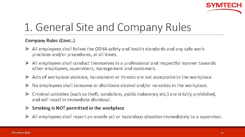 1. General Site and Company Rules (Cont. . ) Ø All employees shall follow