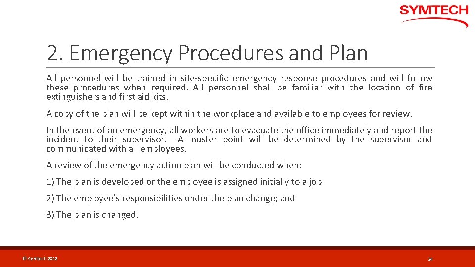 2. Emergency Procedures and Plan All personnel will be trained in site-specific emergency response