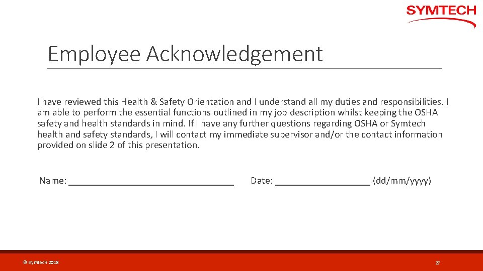 Employee Acknowledgement I have reviewed this Health & Safety Orientation and I understand all