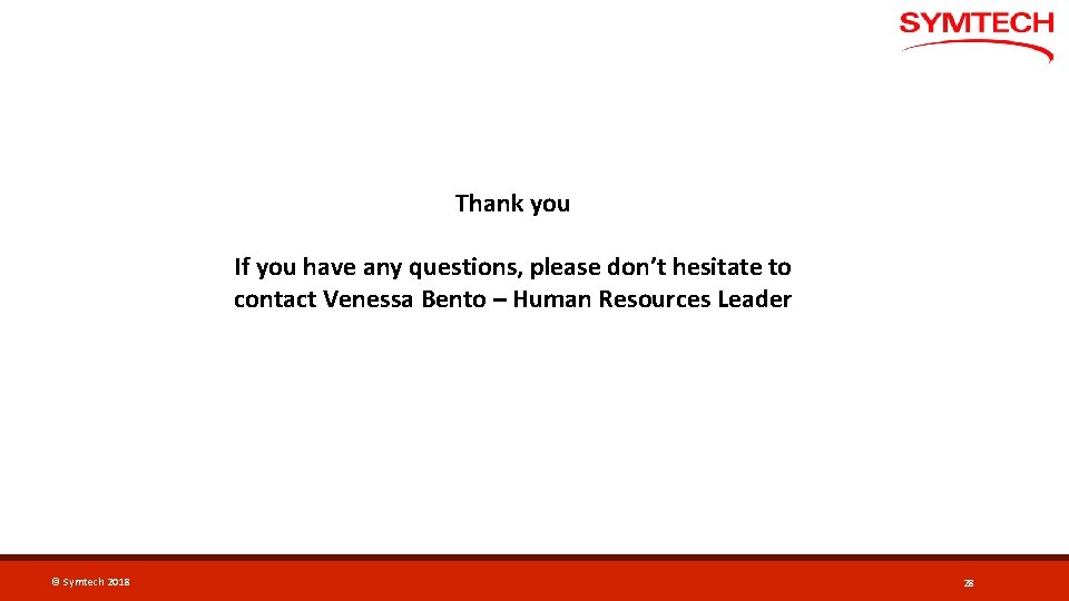 Thank you If you have any questions, please don’t hesitate to contact Venessa Bento
