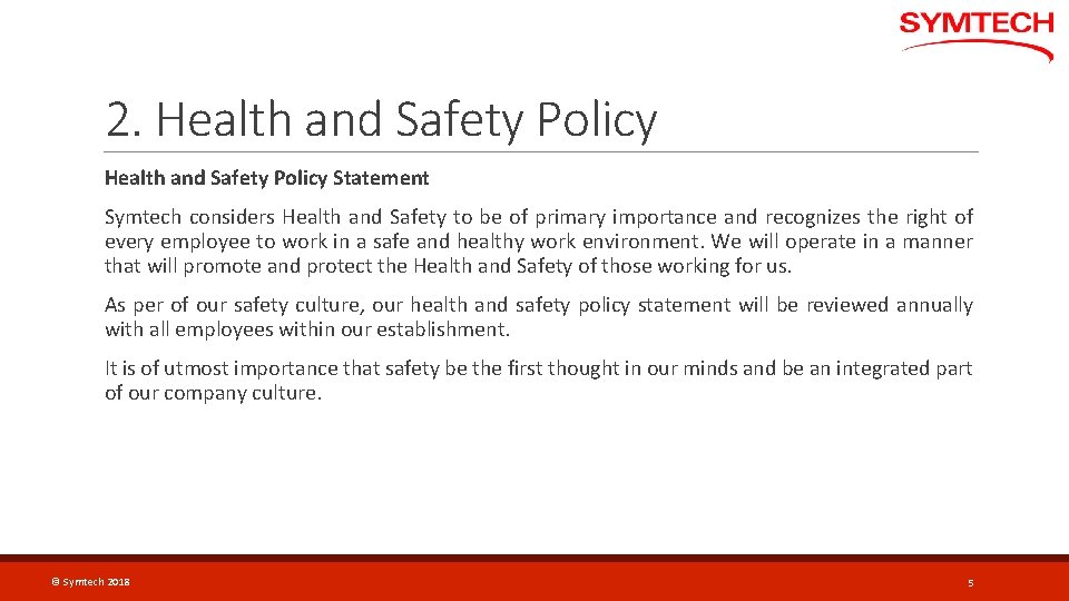 2. Health and Safety Policy Statement Symtech considers Health and Safety to be of