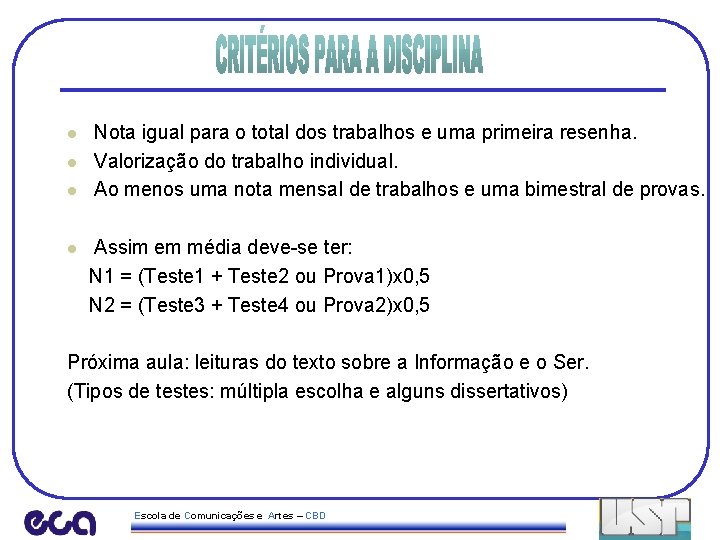 l l Nota igual para o total dos trabalhos e uma primeira resenha. Valorização