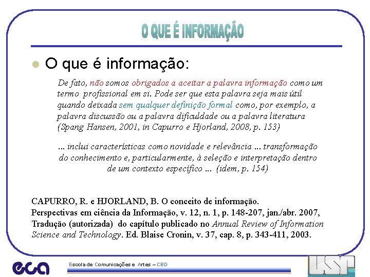 l O que é informação: De fato, não somos obrigados a aceitar a palavra
