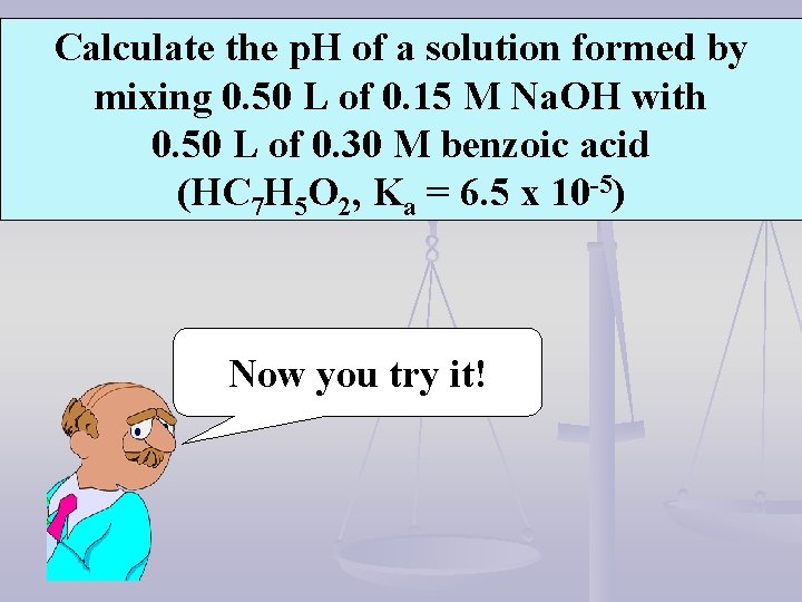 Calculate the p. H of a solution formed by mixing 0. 50 L of