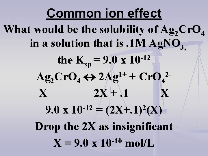 Common ion effect What would be the solubility of Ag 2 Cr. O 4