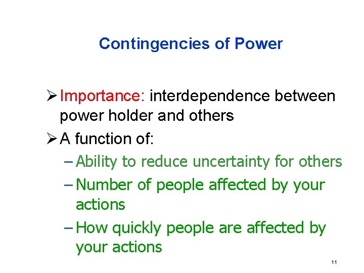 Contingencies of Power Ø Importance: interdependence between power holder and others Ø A function