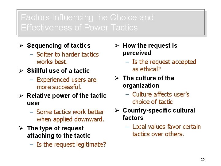 Factors Influencing the Choice and Effectiveness of Power Tactics Ø Sequencing of tactics –